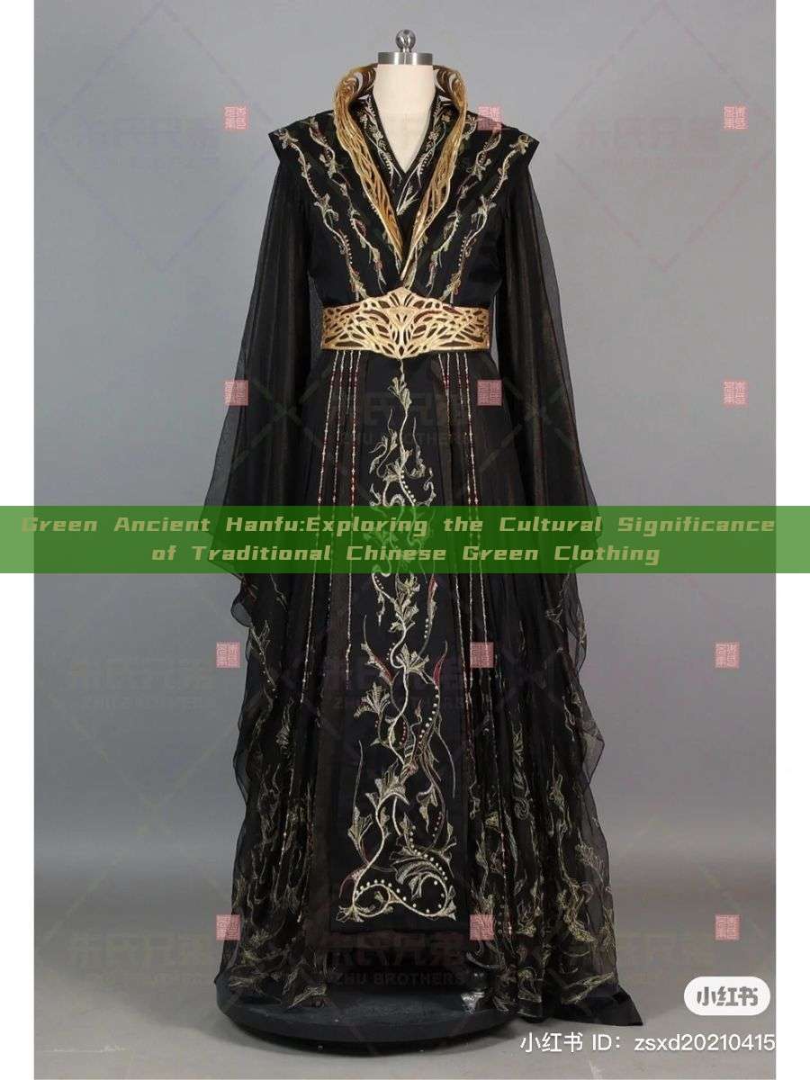 Green Ancient Hanfu:Exploring the Cultural Significance of Traditional Chinese Green Clothing Green Ancient Hanfu:Exploring the Cultural Significance of Traditional Chinese Green Clothing