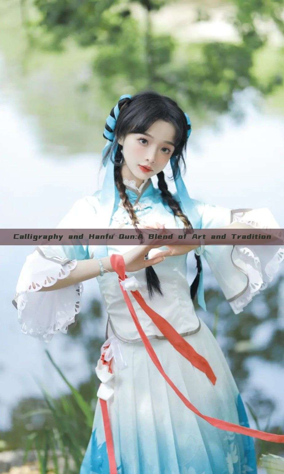 Calligraphy and Hanfu Qun:A Blend of Art and Tradition Calligraphy and Hanfu Qun:A Blend of Art and Tradition