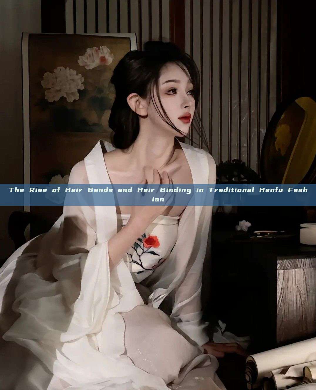 The Rise of Hair Bands and Hair Binding in Traditional Hanfu Fashion The Rise of Hair Bands and Hair Binding in Traditional Hanfu Fashion