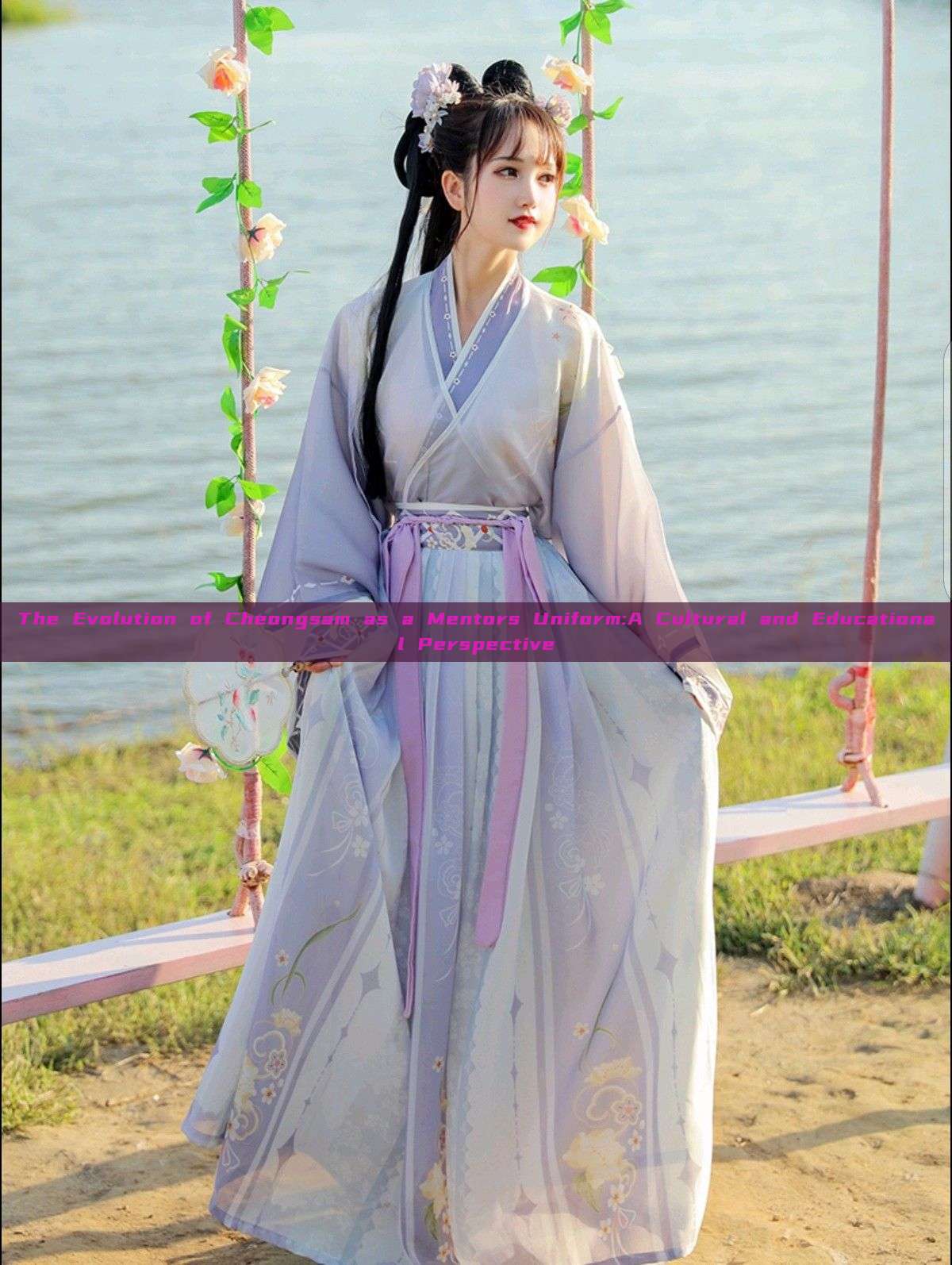 The Evolution of Cheongsam as a Mentors Uniform:A Cultural and Educational Perspective The Evolution of Cheongsam as a Mentors Uniform:A Cultural and Educational Perspective