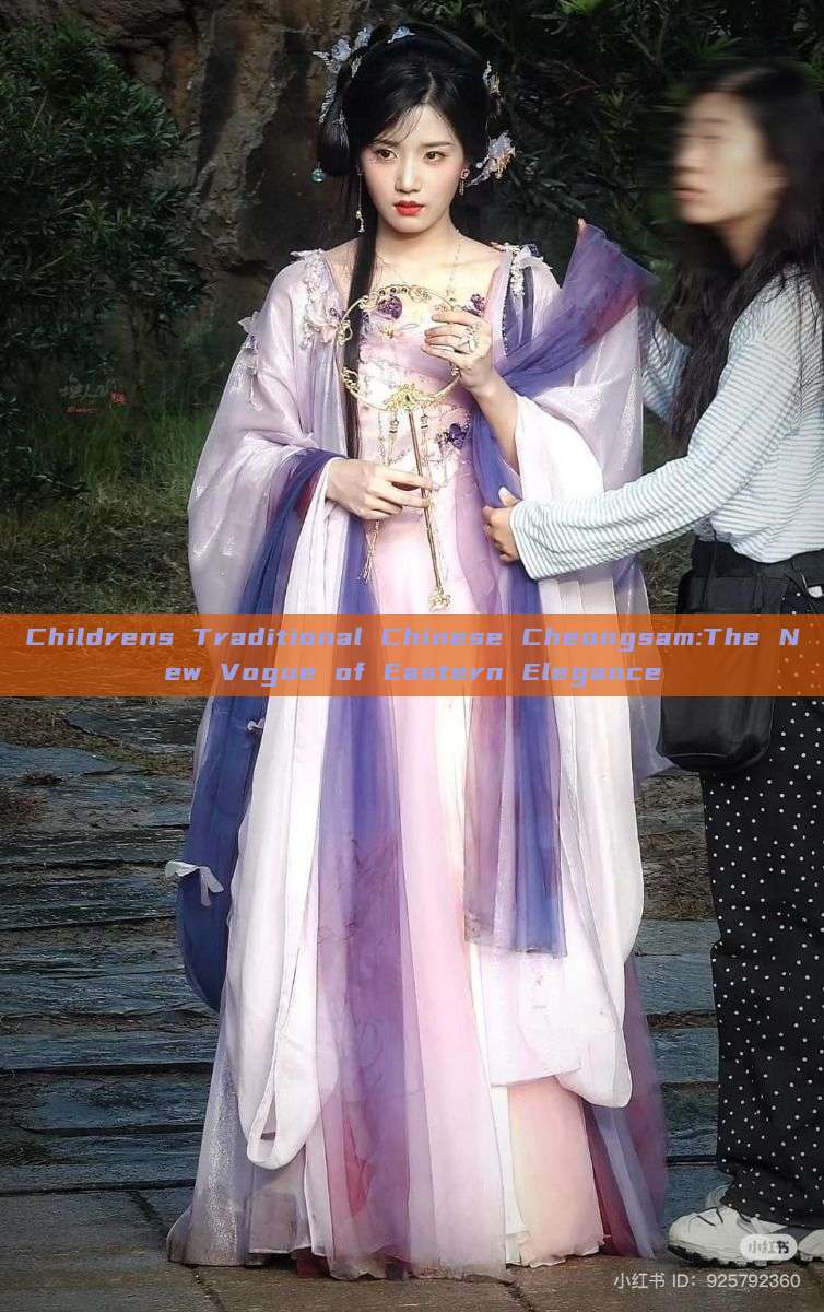 Childrens Traditional Chinese Cheongsam:The New Vogue of Eastern Elegance Childrens Traditional Chinese Cheongsam:The New Vogue of Eastern Elegance