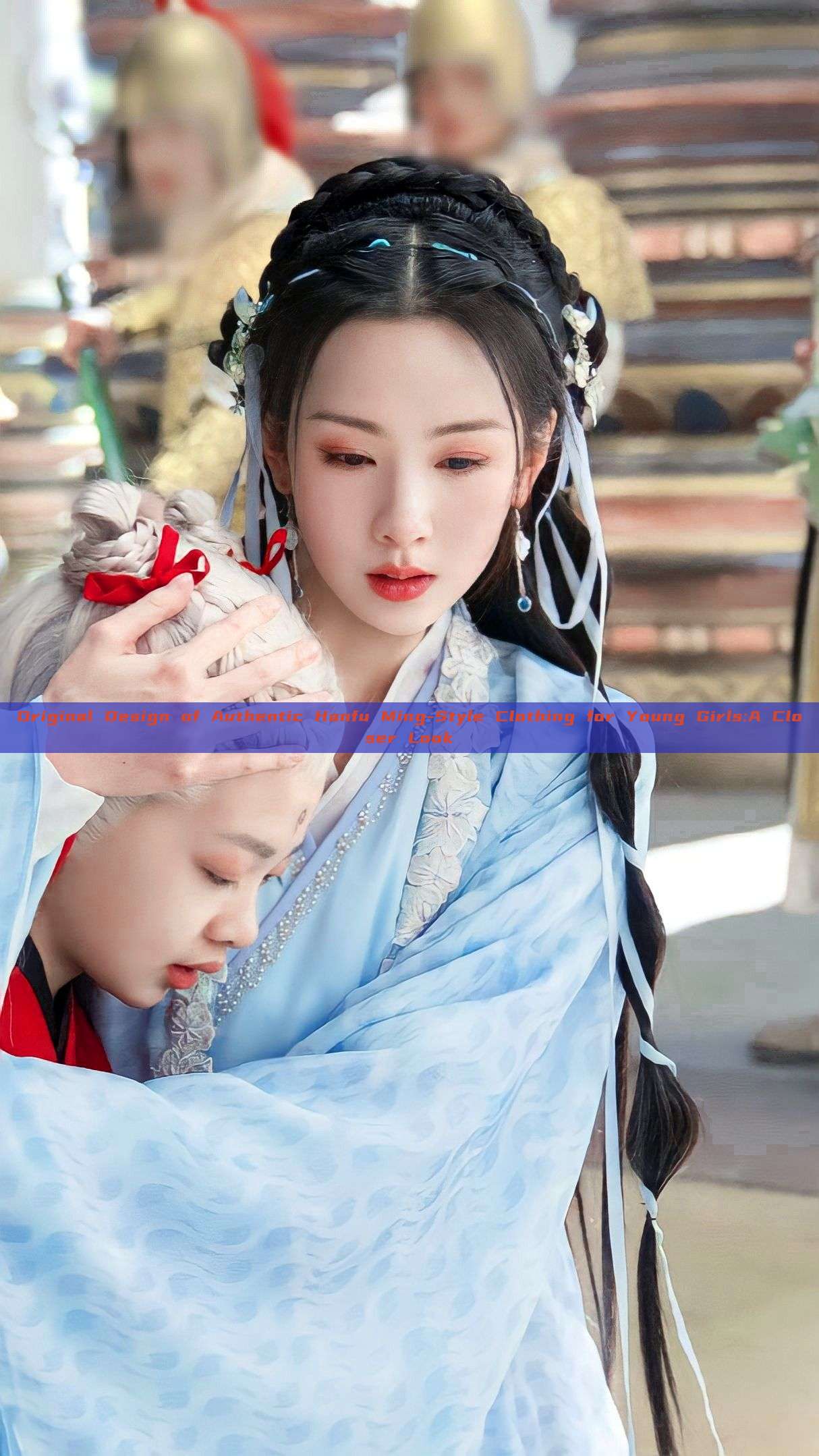 Original Design of Authentic Hanfu Ming-Style Clothing for Young Girls:A Closer Look Original Design of Authentic Hanfu Ming-Style Clothing for Young Girls:A Closer Look