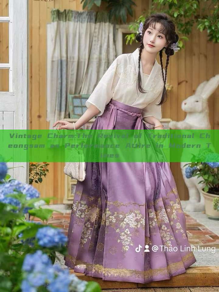 Vintage Charm:The Revival of Traditional Cheongsam as Performance Attire in Modern Times Vintage Charm:The Revival of Traditional Cheongsam as Performance Attire in Modern Times