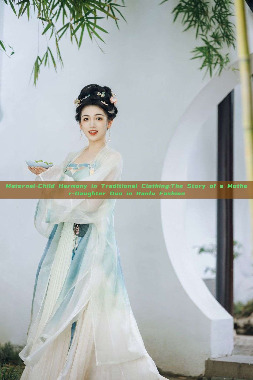 Maternal-Child Harmony in Traditional Clothing:The Story of a Mother-Daughter Duo in Hanfu Fashion Maternal-Child Harmony in Traditional Clothing:The Story of a Mother-Daughter Duo in Hanfu Fashion
