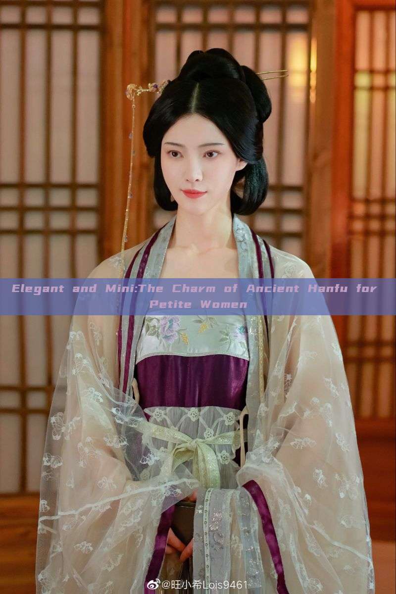 Elegant and Mini:The Charm of Ancient Hanfu for Petite Women Elegant and Mini:The Charm of Ancient Hanfu for Petite Women