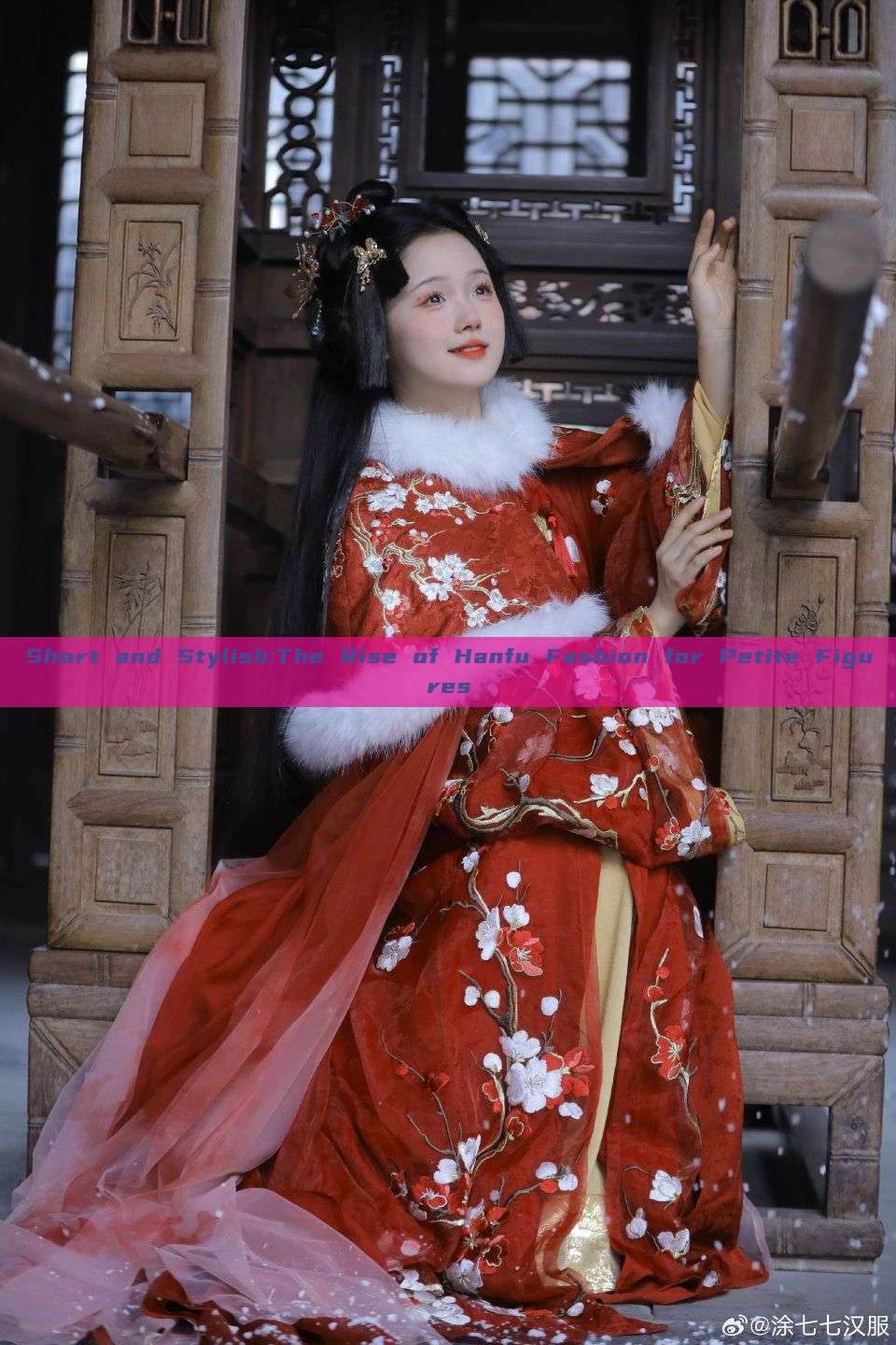 Short and Stylish:The Rise of Hanfu Fashion for Petite Figures Short and Stylish:The Rise of Hanfu Fashion for Petite Figures