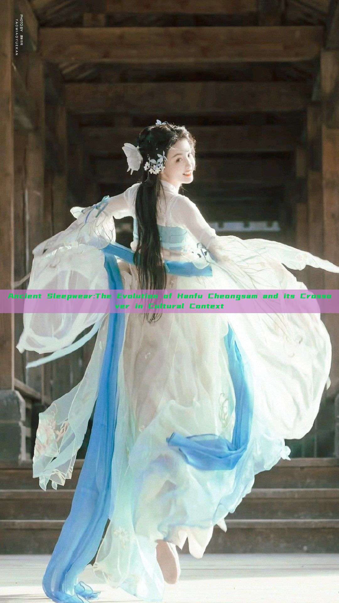 Ancient Sleepwear:The Evolution of Hanfu Cheongsam and its Crossover in Cultural Context Ancient Sleepwear:The Evolution of Hanfu Cheongsam and its Crossover in Cultural Context