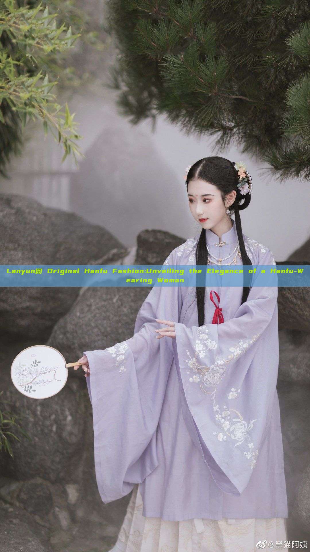Lanyun阁 Original Hanfu Fashion:Unveiling the Elegance of a Hanfu-Wearing Woman Lanyun阁 Original Hanfu Fashion:Unveiling the Elegance of a Hanfu-Wearing Woman