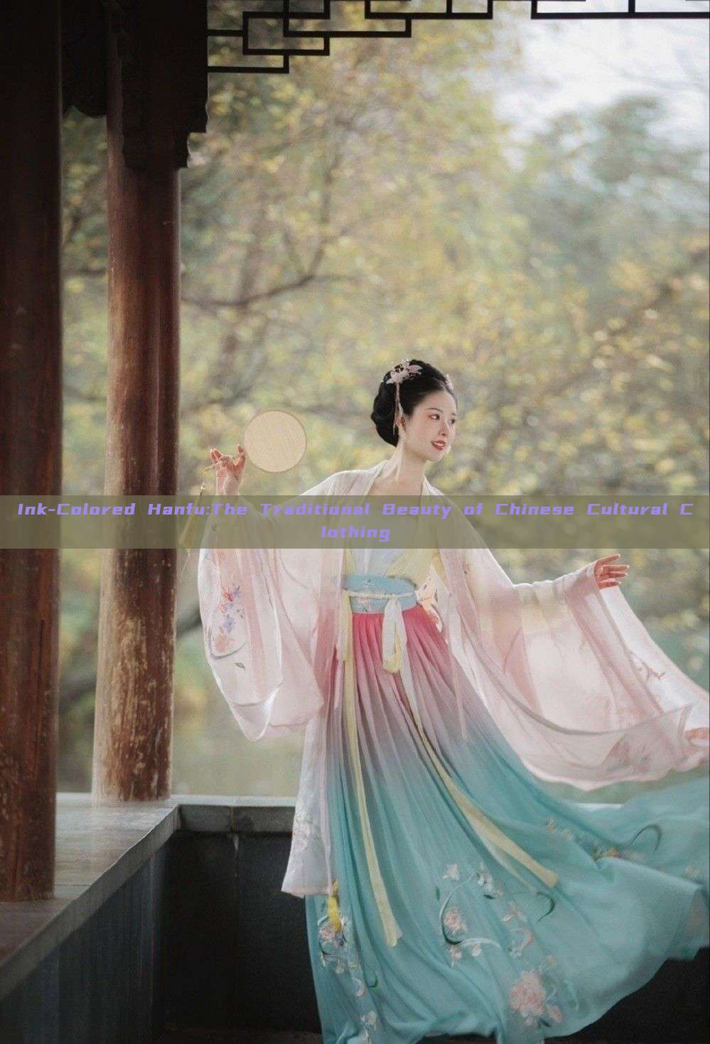 Ink-Colored Hanfu:The Traditional Beauty of Chinese Cultural Clothing