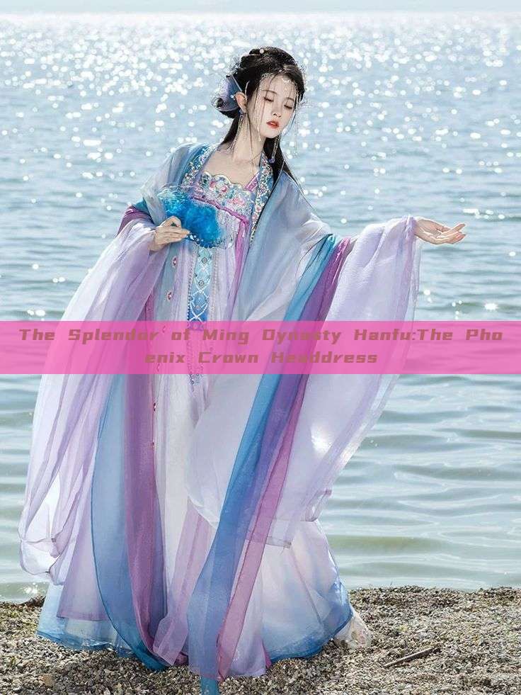 The Splendor of Ming Dynasty Hanfu:The Phoenix Crown Headdress The Splendor of Ming Dynasty Hanfu:The Phoenix Crown Headdress