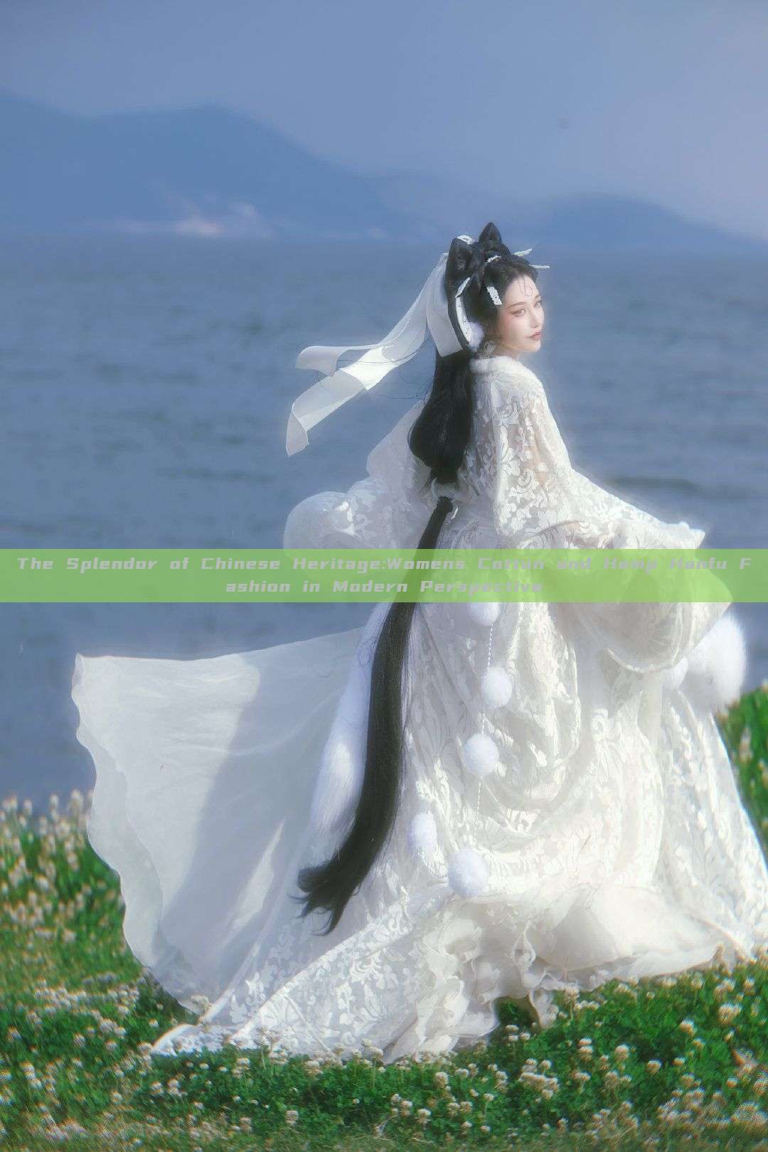 The Splendor of Chinese Heritage:Womens Cotton and Hemp Hanfu Fashion in Modern Perspective The Splendor of Chinese Heritage:Womens Cotton and Hemp Hanfu Fashion in Modern Perspective