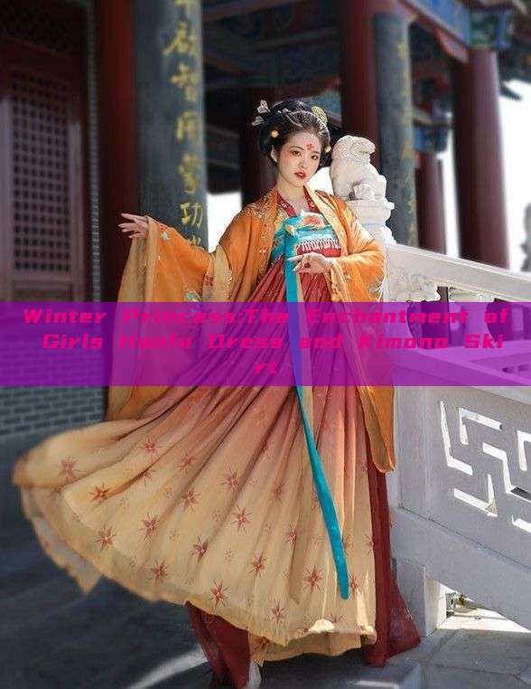 Winter Princess:The Enchantment of Girls Hanfu Dress and Kimono Skirt Winter Princess:The Enchantment of Girls Hanfu Dress and Kimono Skirt