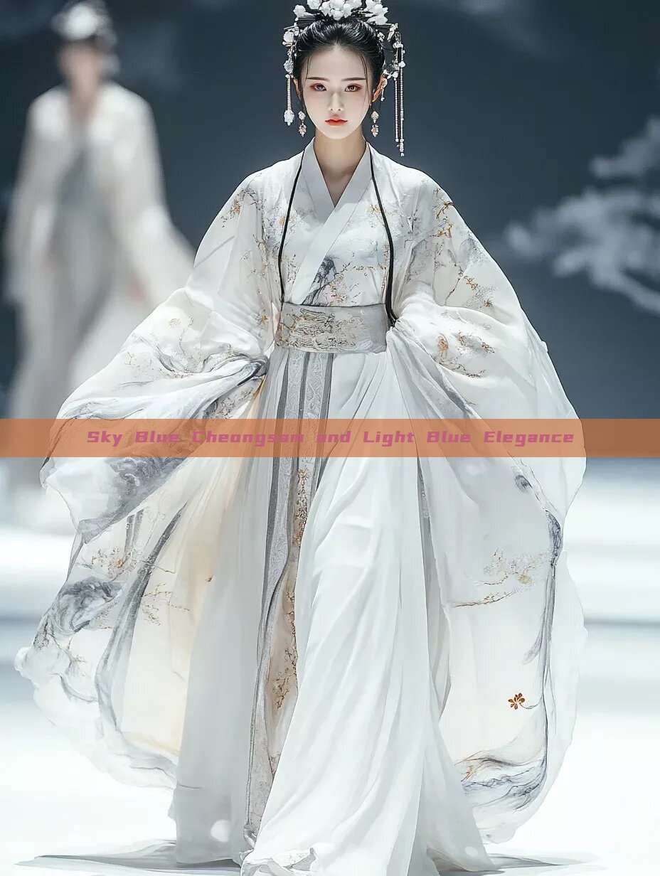 Sky Blue Cheongsam and Light Blue Elegance Sky Blue Cheongsam and Light Blue Elegance