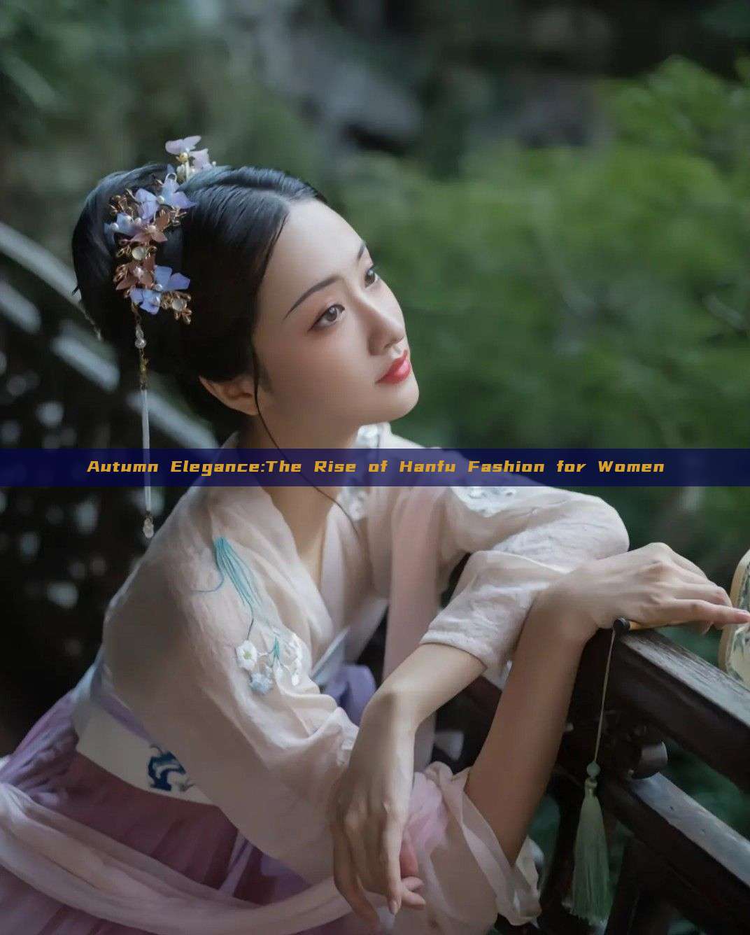 Autumn Elegance:The Rise of Hanfu Fashion for Women Autumn Elegance:The Rise of Hanfu Fashion for Women
