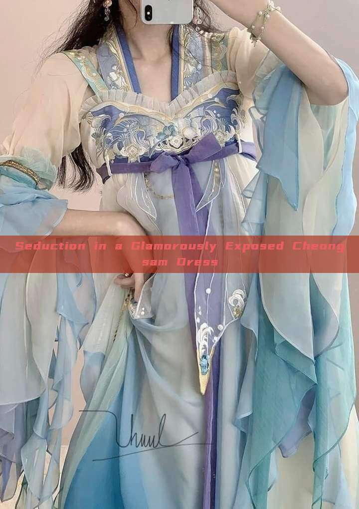 Seduction in a Glamorously Exposed Cheongsam Dress Seduction in a Glamorously Exposed Cheongsam Dress