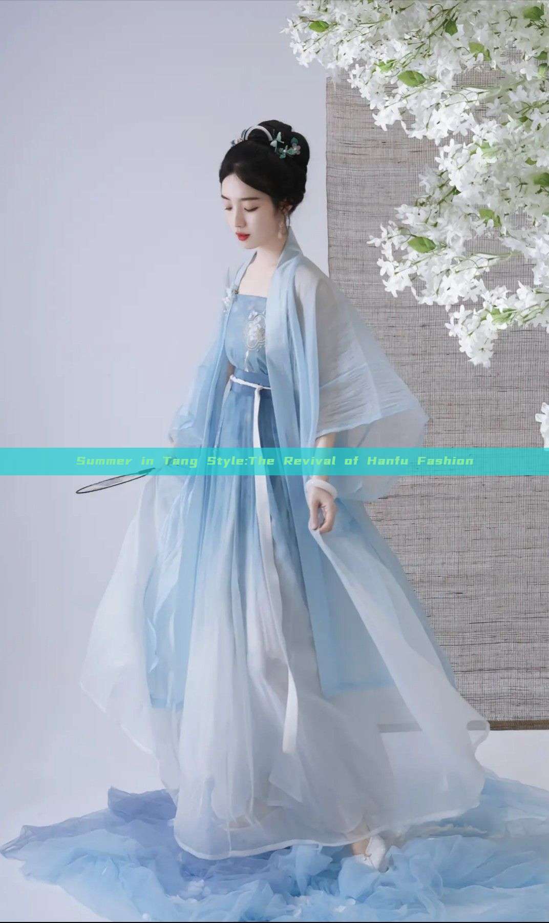 Summer in Tang Style:The Revival of Hanfu Fashion Summer in Tang Style:The Revival of Hanfu Fashion