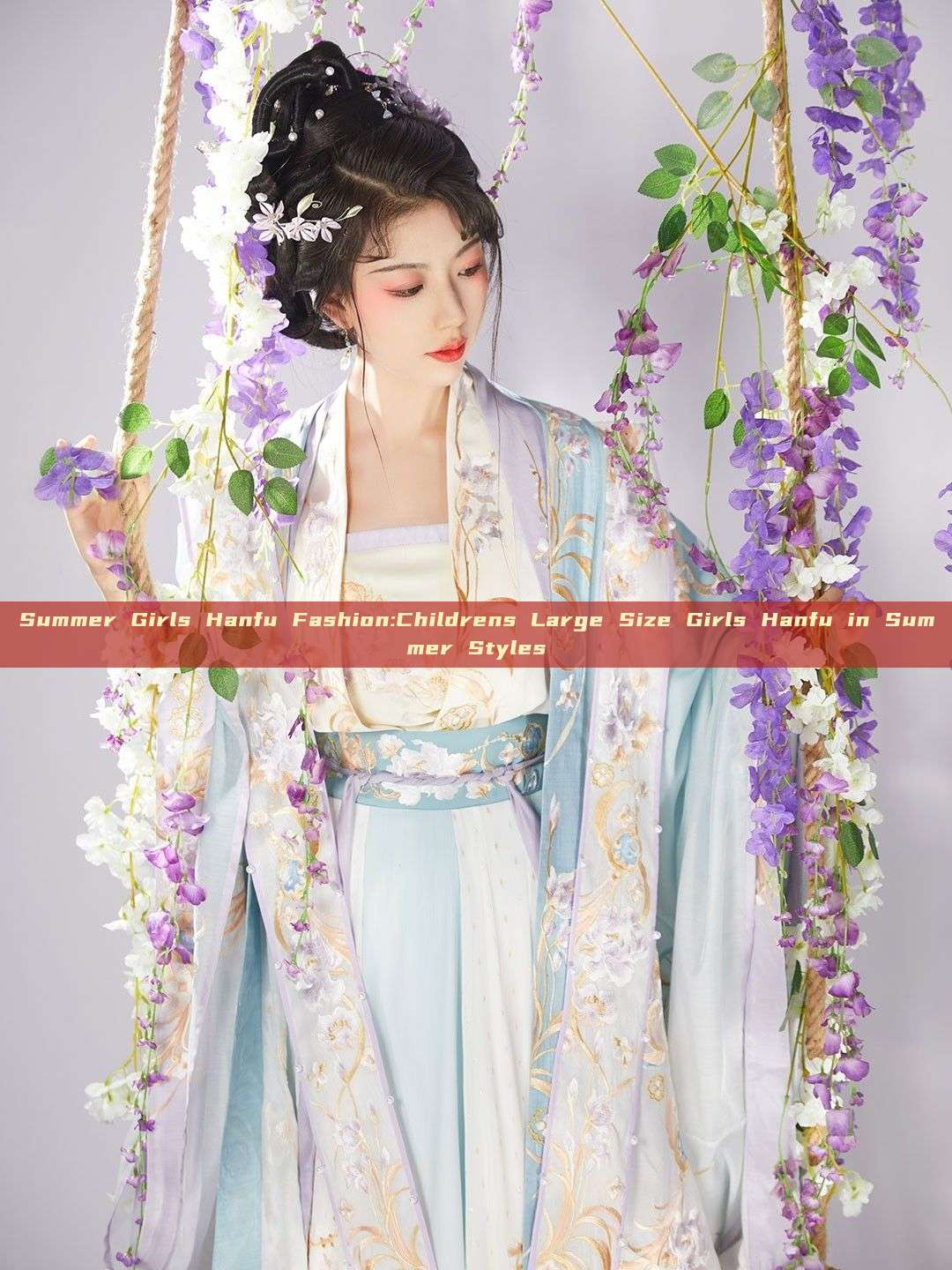 Summer Girls Hanfu Fashion:Childrens Large Size Girls Hanfu in Summer Styles Summer Girls Hanfu Fashion:Childrens Large Size Girls Hanfu in Summer Styles