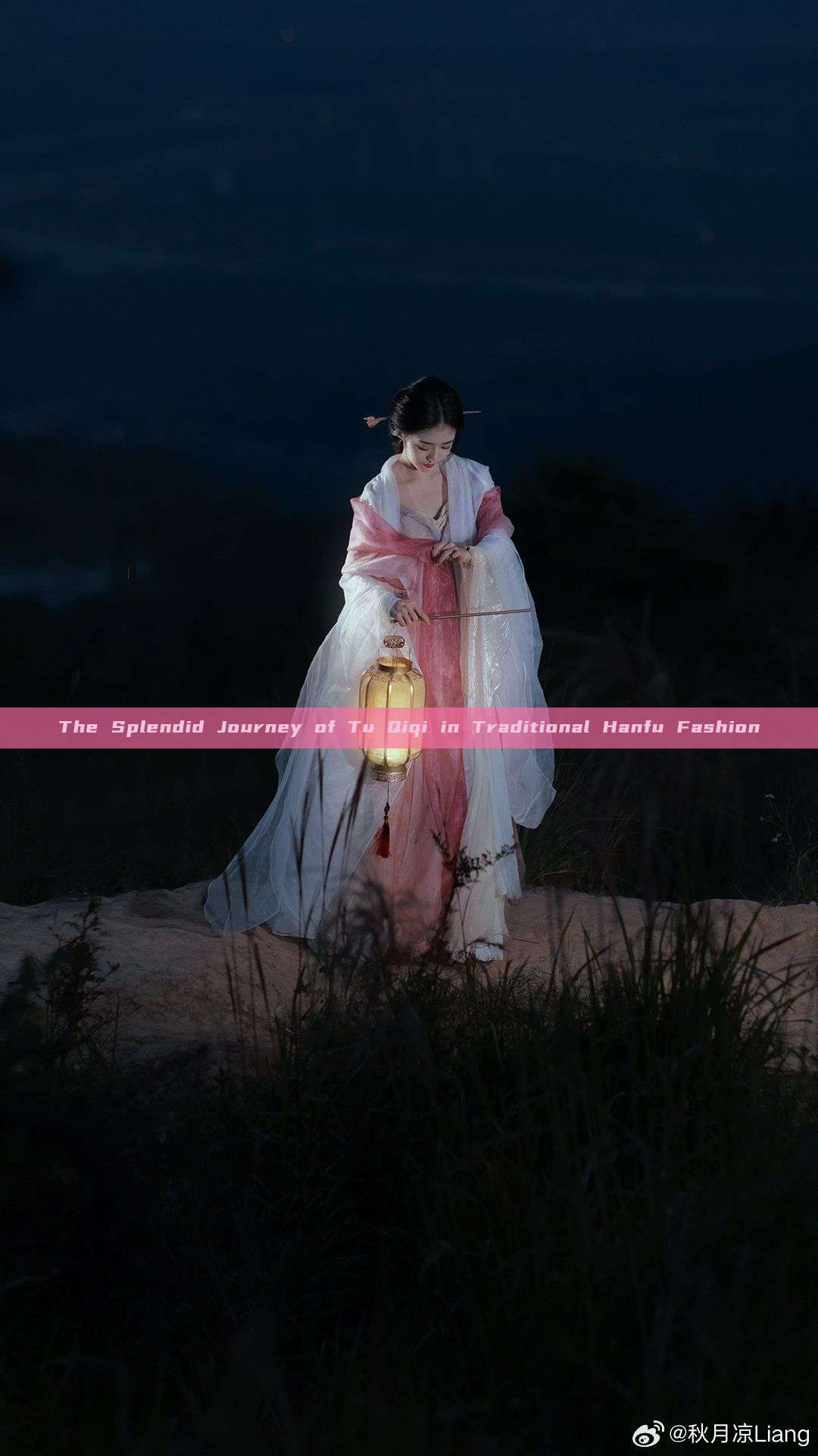 The Splendid Journey of Tu Qiqi in Traditional Hanfu Fashion The Splendid Journey of Tu Qiqi in Traditional Hanfu Fashion