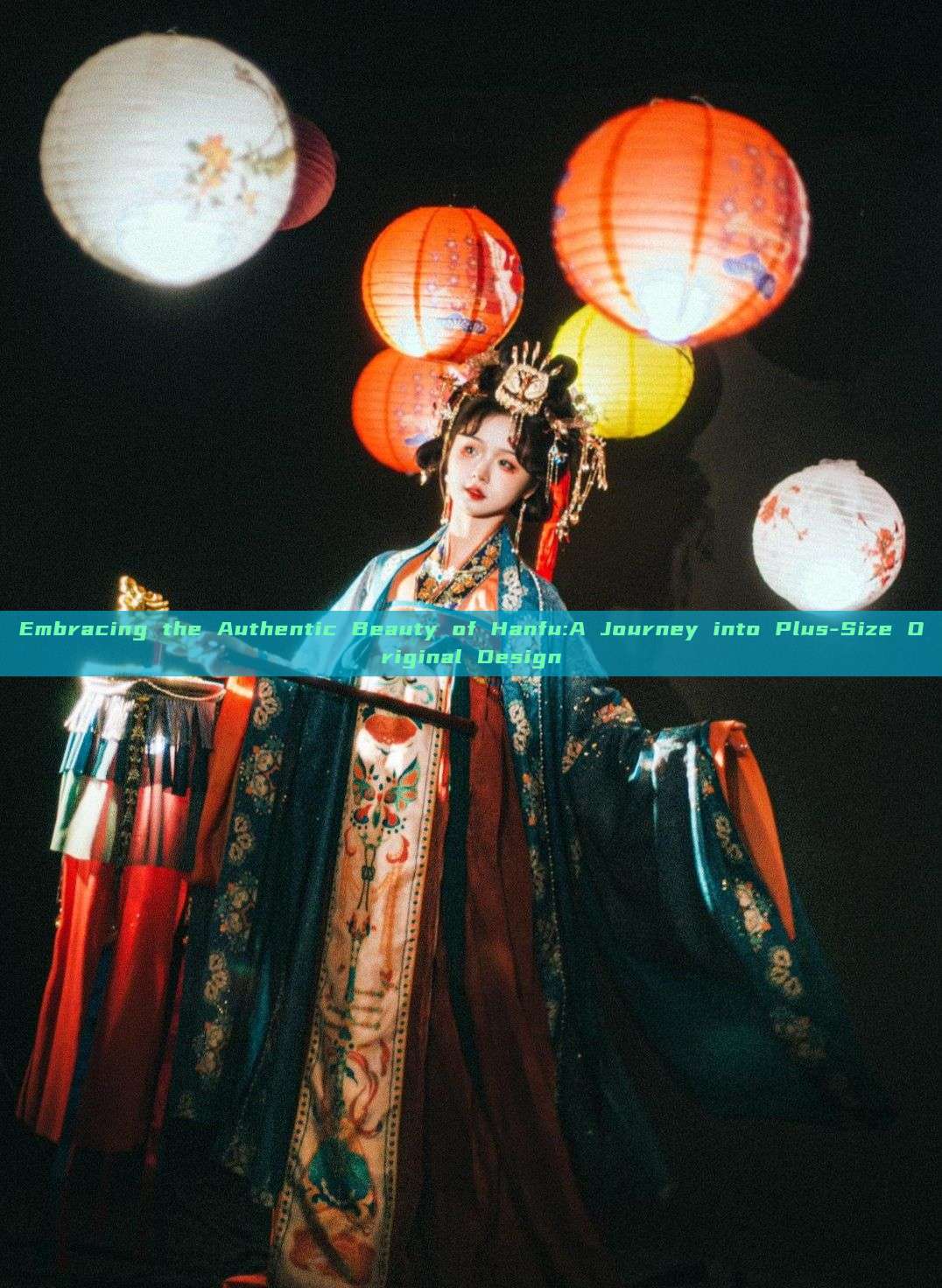 Embracing the Authentic Beauty of Hanfu:A Journey into Plus-Size Original Design Embracing the Authentic Beauty of Hanfu:A Journey into Plus-Size Original Design