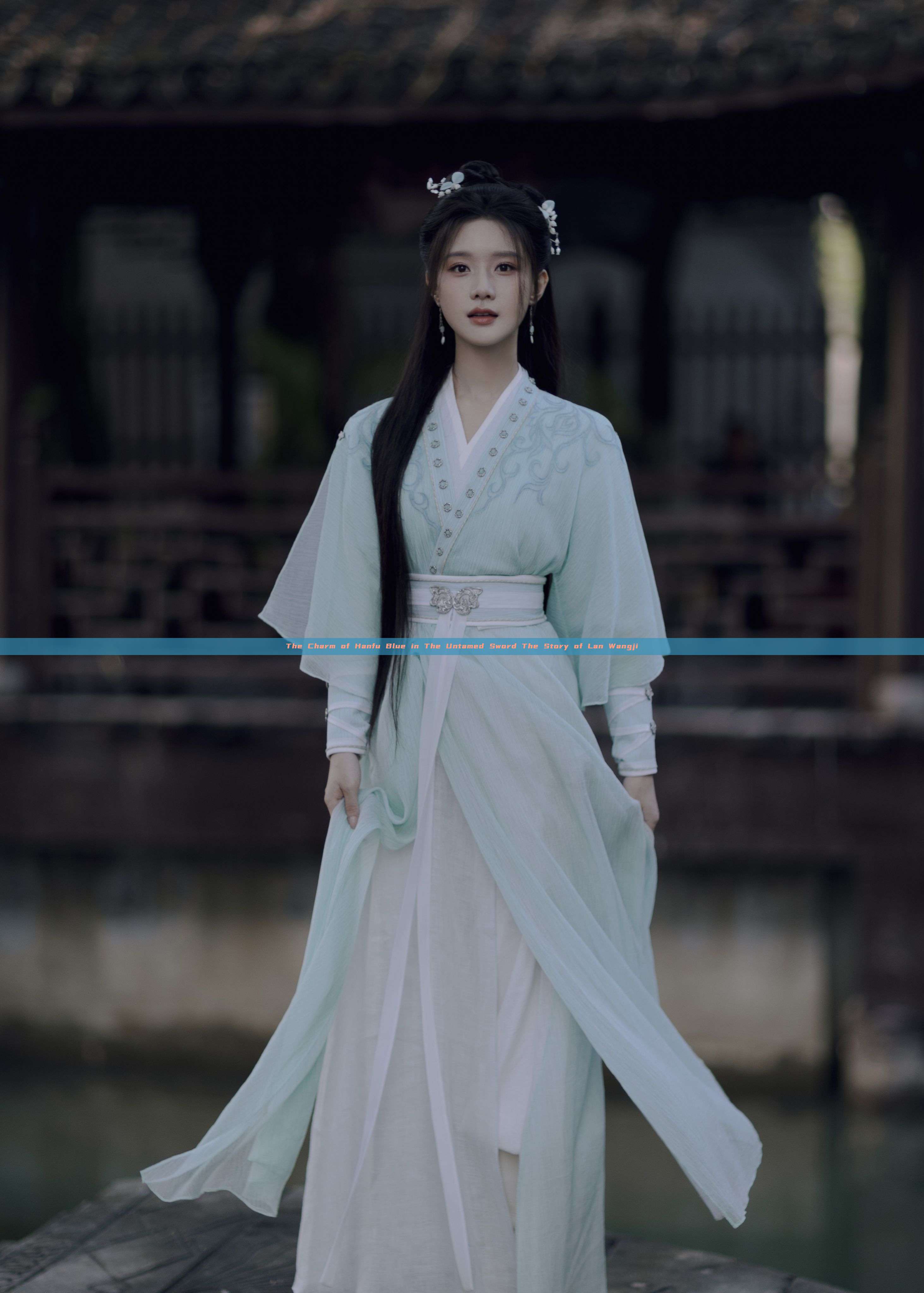 The Charm of Hanfu Blue in The Untamed Sword The Story of Lan Wangji The Charm of Hanfu Blue in The Untamed Sword The Story of Lan Wangji