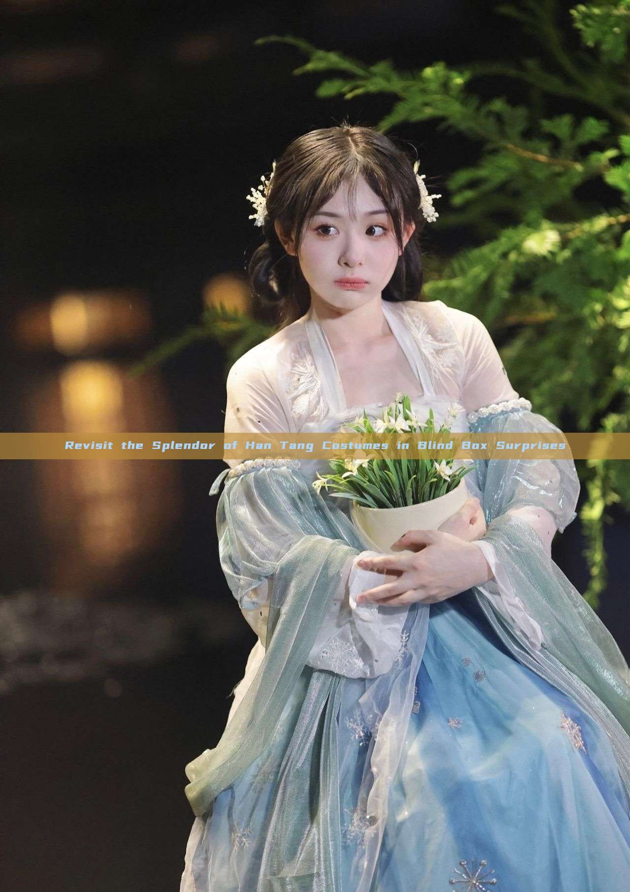Revisit the Splendor of Han Tang Costumes in Blind Box Surprises Revisit the Splendor of Han Tang Costumes in Blind Box Surprises