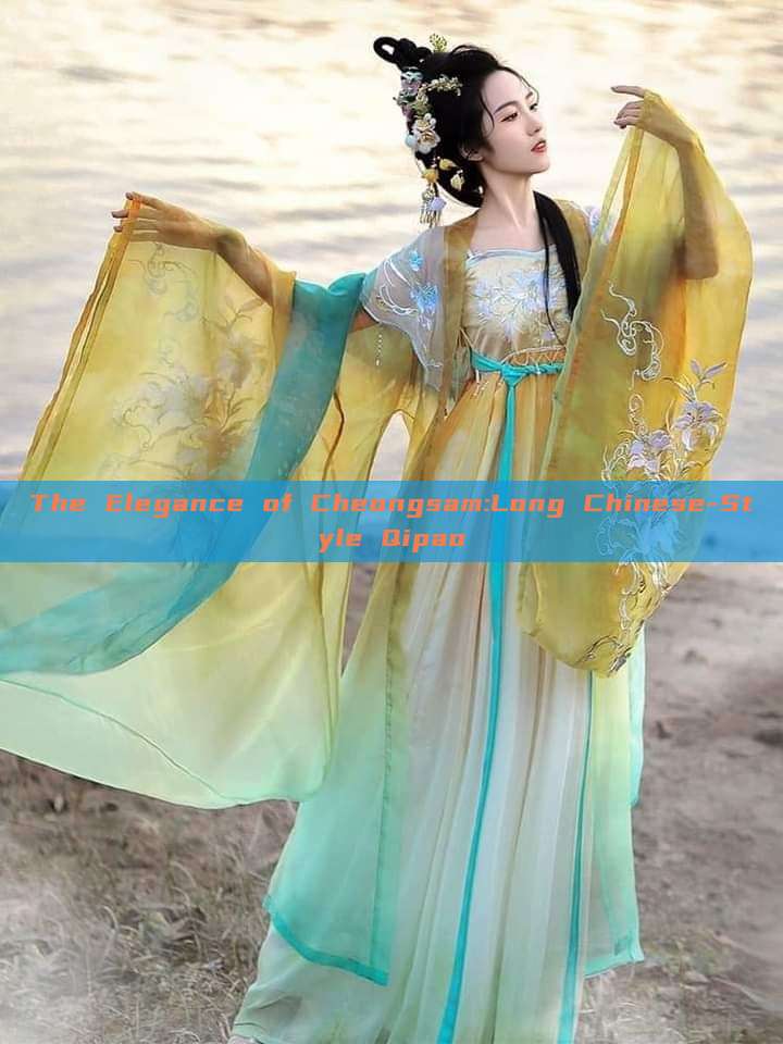 The Elegance of Cheongsam:Long Chinese-Style Qipao The Elegance of Cheongsam:Long Chinese-Style Qipao