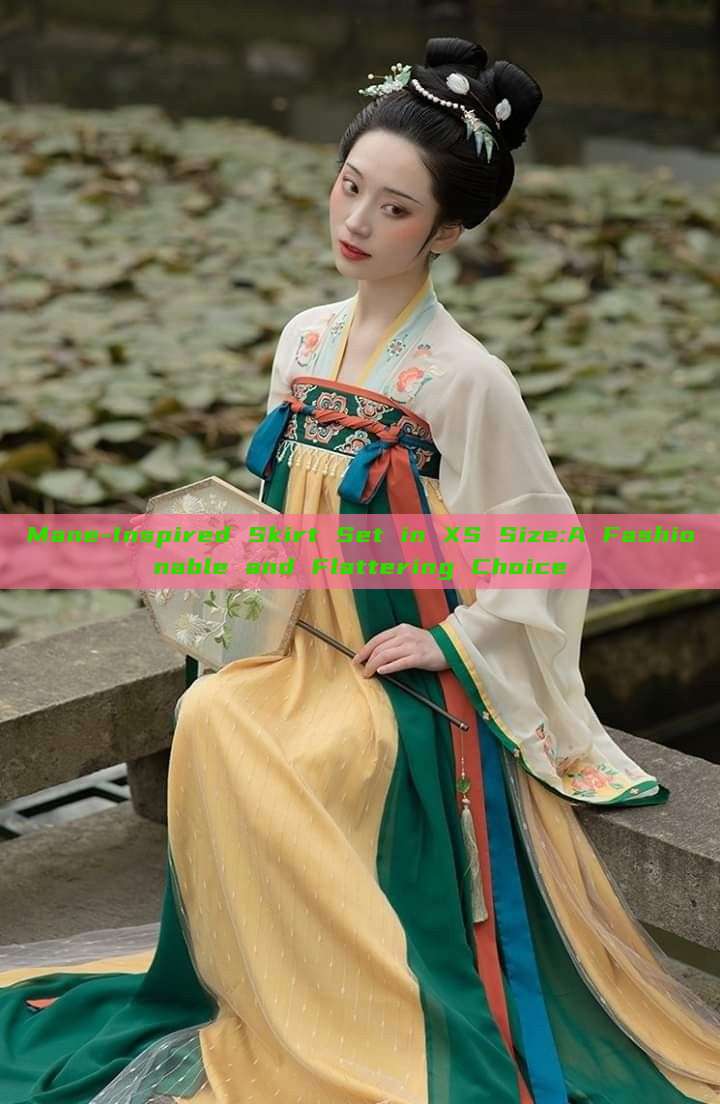 Mane-Inspired Skirt Set in XS Size:A Fashionable and Flattering Choice Mane-Inspired Skirt Set in XS Size:A Fashionable and Flattering Choice