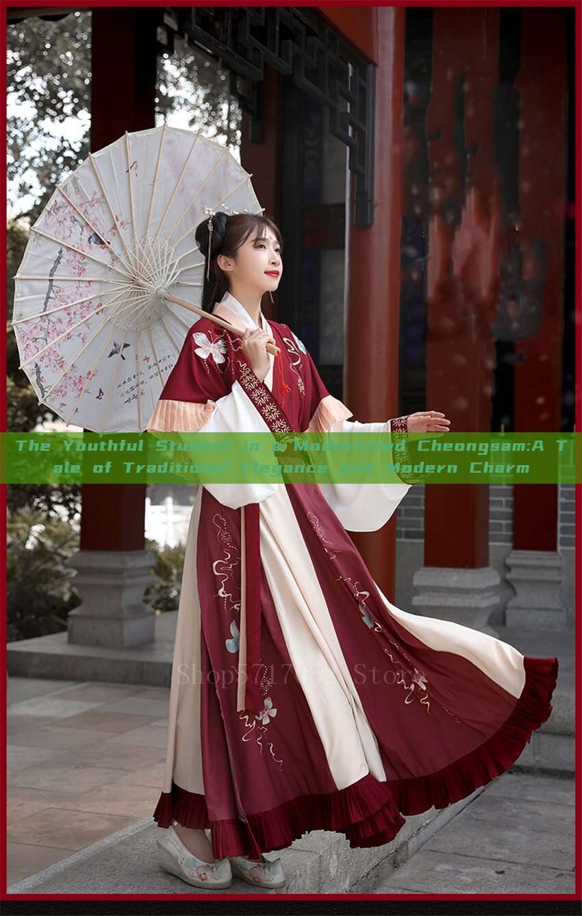 The Youthful Student in a Modernized Cheongsam:A Tale of Traditional Elegance and Modern Charm The Youthful Student in a Modernized Cheongsam:A Tale of Traditional Elegance and Modern Charm
