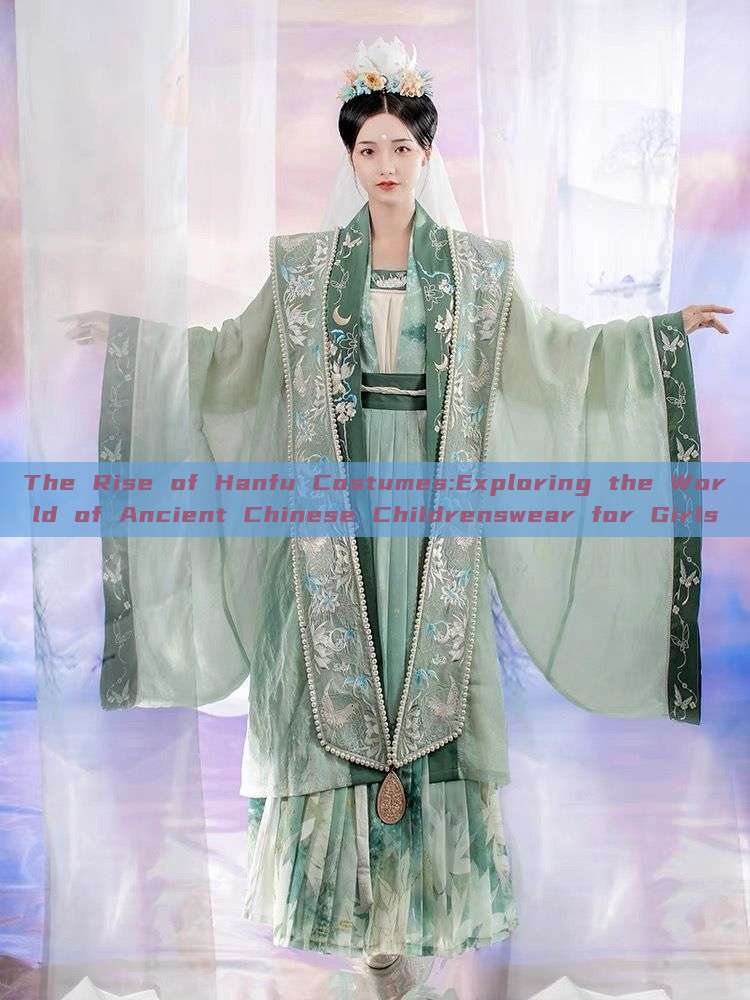 The Rise of Hanfu Costumes:Exploring the World of Ancient Chinese Childrenswear for Girls The Rise of Hanfu Costumes:Exploring the World of Ancient Chinese Childrenswear for Girls