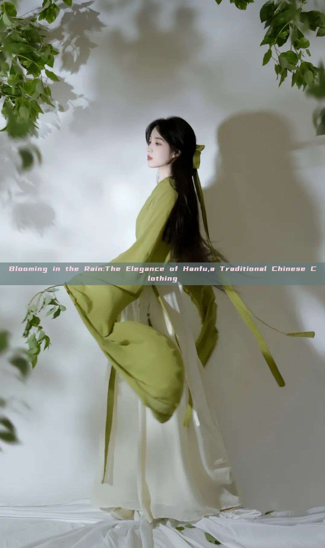 Blooming in the Rain:The Elegance of Hanfu,a Traditional Chinese Clothing