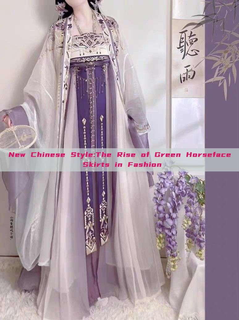 New Chinese Style:The Rise of Green Horseface Skirts in Fashion