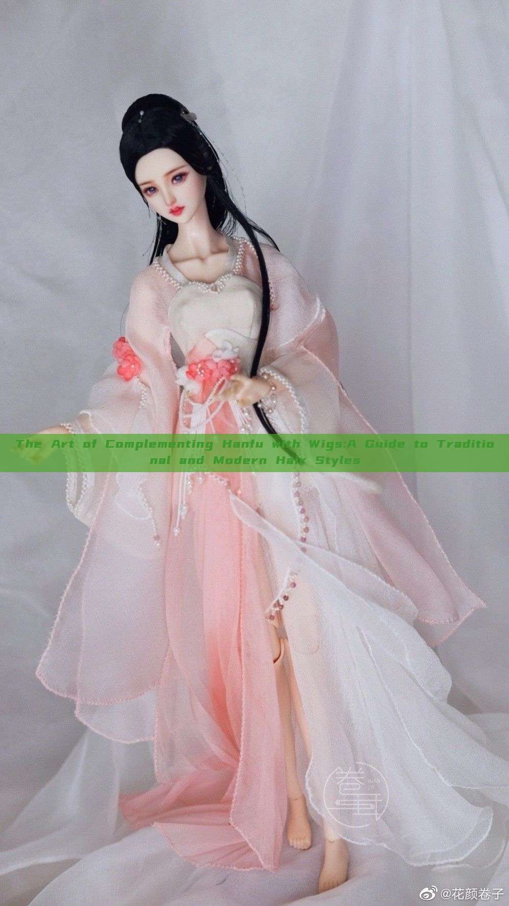 The Art of Complementing Hanfu with Wigs:A Guide to Traditional and Modern Hair Styles