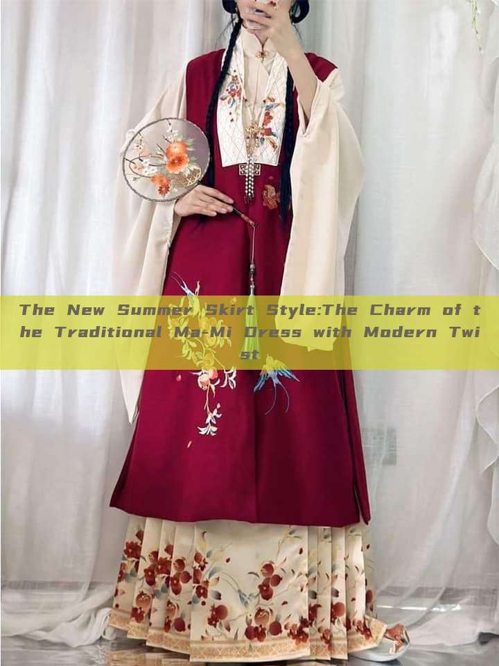 The New Summer Skirt Style:The Charm of the Traditional Ma-Mi Dress with Modern Twist The New Summer Skirt Style:The Charm of the Traditional Ma-Mi Dress with Modern Twist
