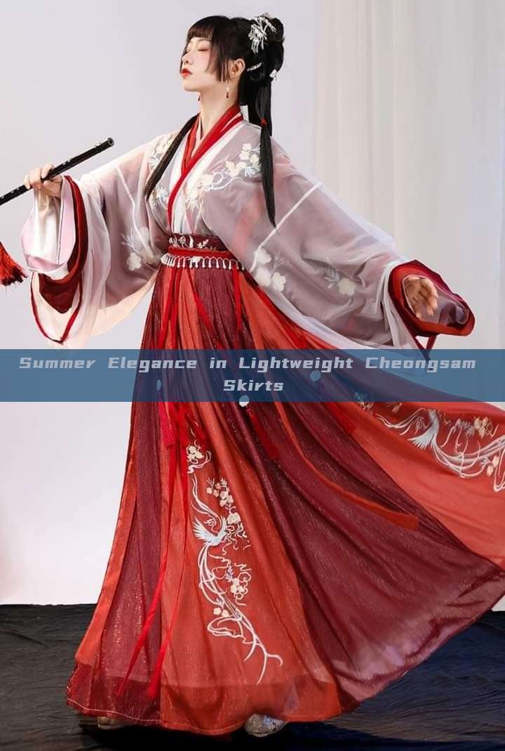 Summer Elegance in Lightweight Cheongsam Skirts Summer Elegance in Lightweight Cheongsam Skirts