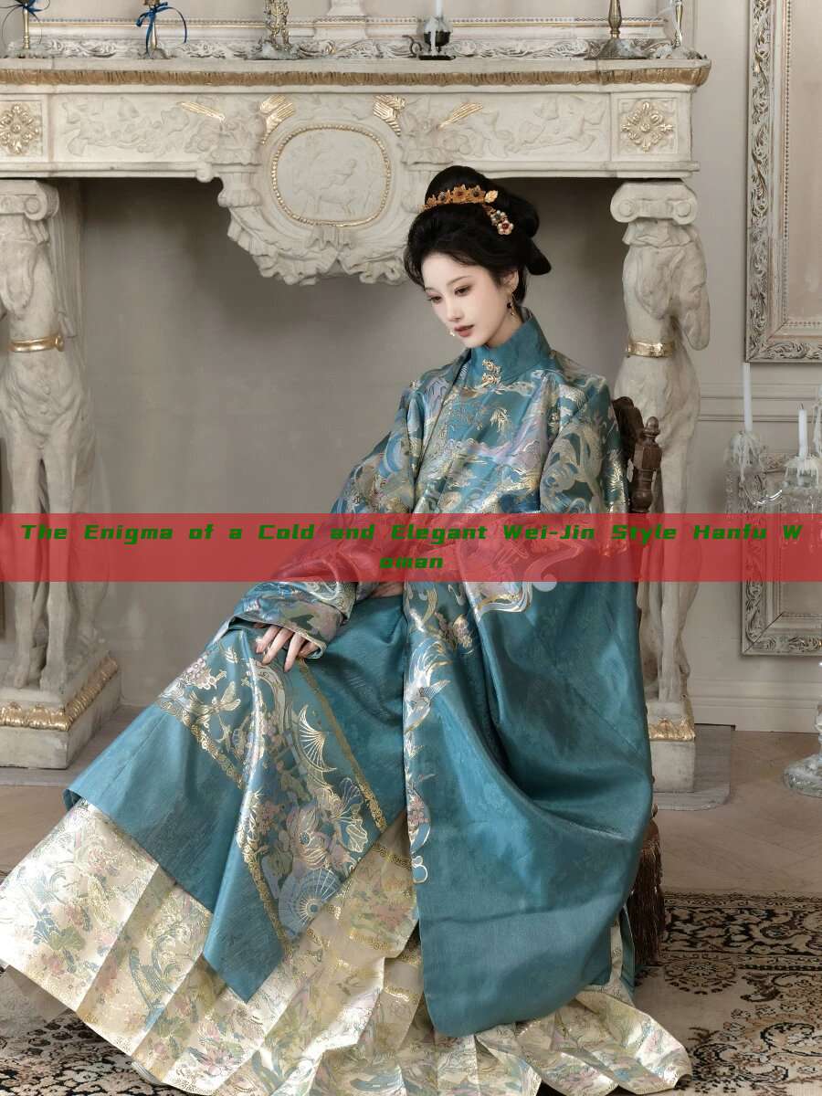 The Enigma of a Cold and Elegant Wei-Jin Style Hanfu Woman The Enigma of a Cold and Elegant Wei-Jin Style Hanfu Woman