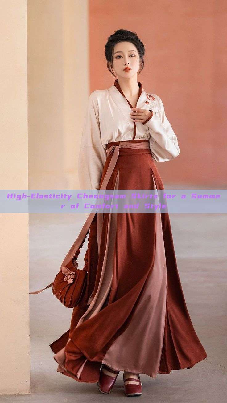 High-Elasticity Cheongsam Skirts for a Summer of Comfort and Style High-Elasticity Cheongsam Skirts for a Summer of Comfort and Style