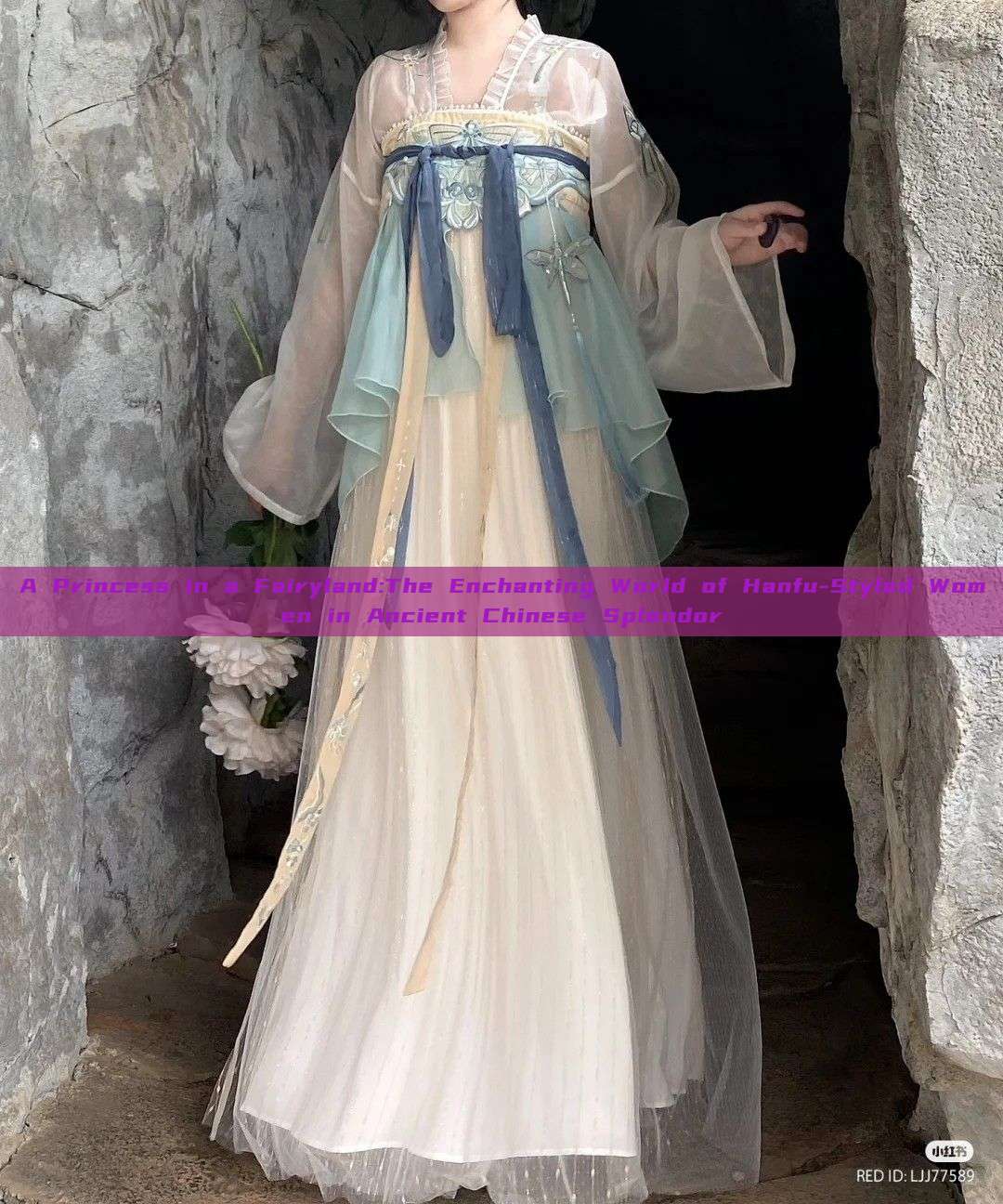 A Princess in a Fairyland:The Enchanting World of Hanfu-Styled Women in Ancient Chinese Splendor A Princess in a Fairyland:The Enchanting World of Hanfu-Styled Women in Ancient Chinese Splendor