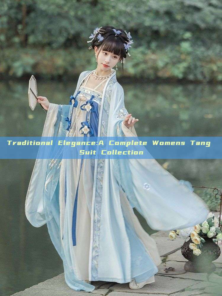 Traditional Elegance:A Complete Womens Tang Suit Collection Traditional Elegance:A Complete Womens Tang Suit Collection