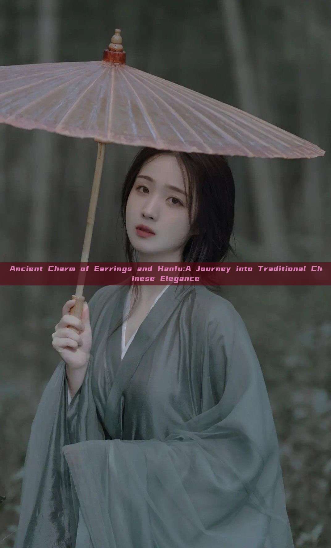 Ancient Charm of Earrings and Hanfu:A Journey into Traditional Chinese Elegance Ancient Charm of Earrings and Hanfu:A Journey into Traditional Chinese Elegance