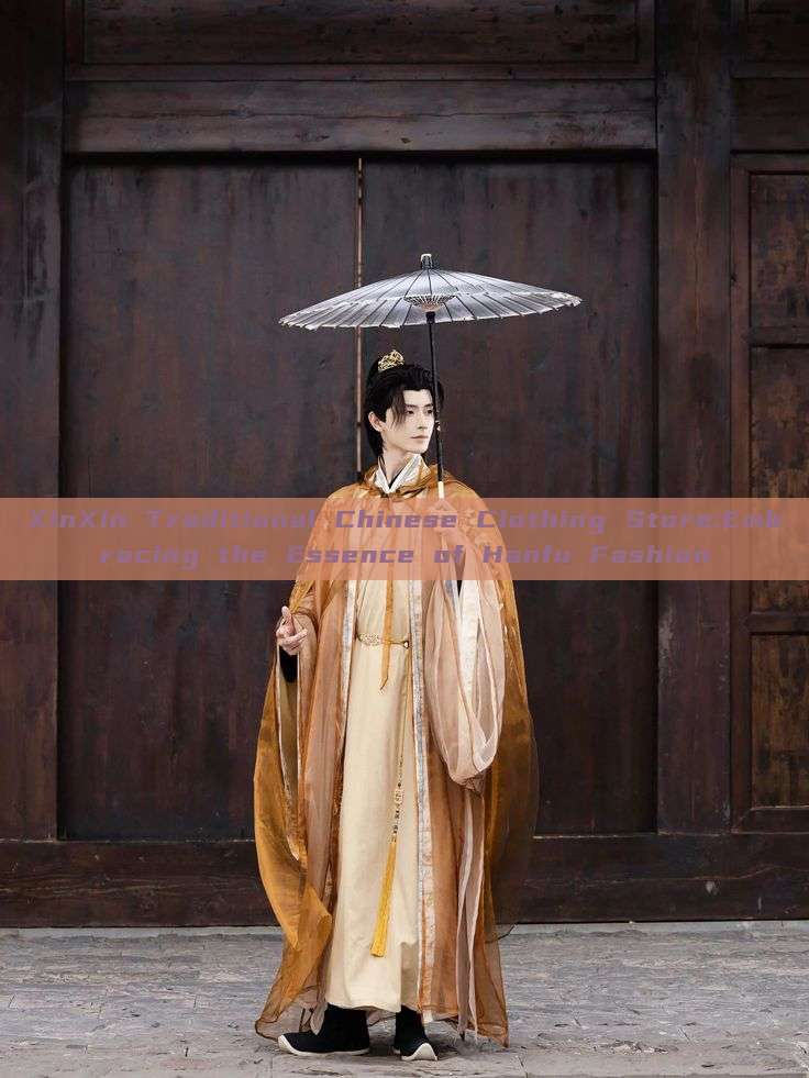 XinXin Traditional Chinese Clothing Store:Embracing the Essence of Hanfu Fashion XinXin Traditional Chinese Clothing Store:Embracing the Essence of Hanfu Fashion