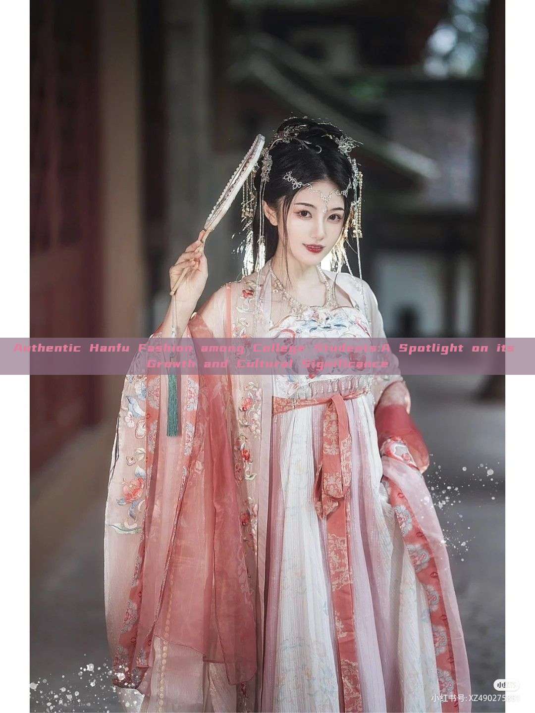 Authentic Hanfu Fashion among College Students:A Spotlight on its Growth and Cultural Significance Authentic Hanfu Fashion among College Students:A Spotlight on its Growth and Cultural Significance