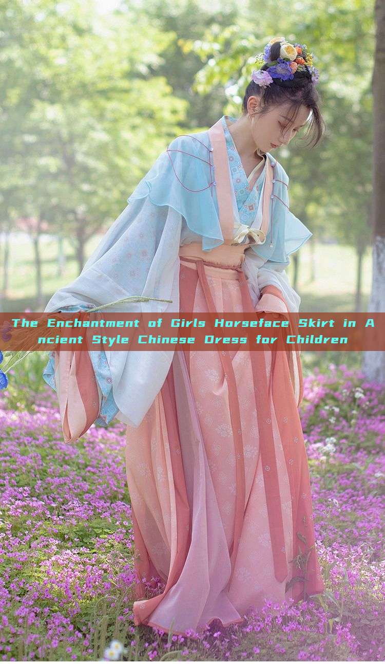 The Enchantment of Girls Horseface Skirt in Ancient Style Chinese Dress for Children The Enchantment of Girls Horseface Skirt in Ancient Style Chinese Dress for Children