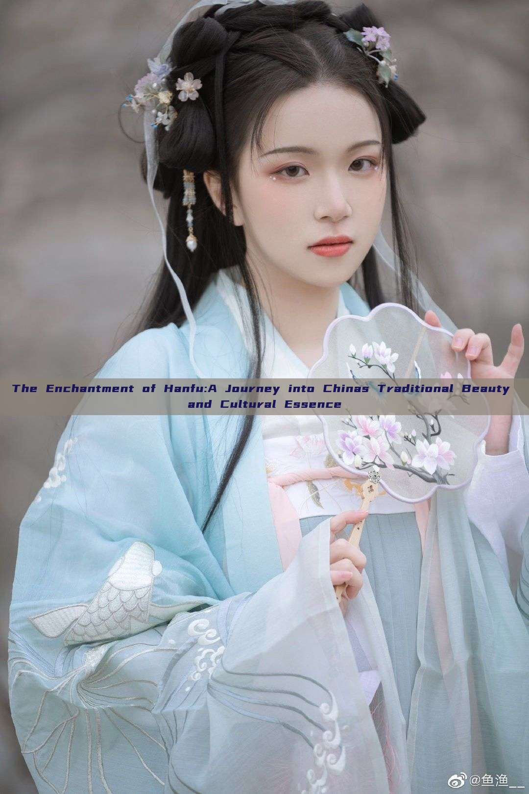 The Enchantment of Hanfu:A Journey into Chinas Traditional Beauty and Cultural Essence The Enchantment of Hanfu:A Journey into Chinas Traditional Beauty and Cultural Essence