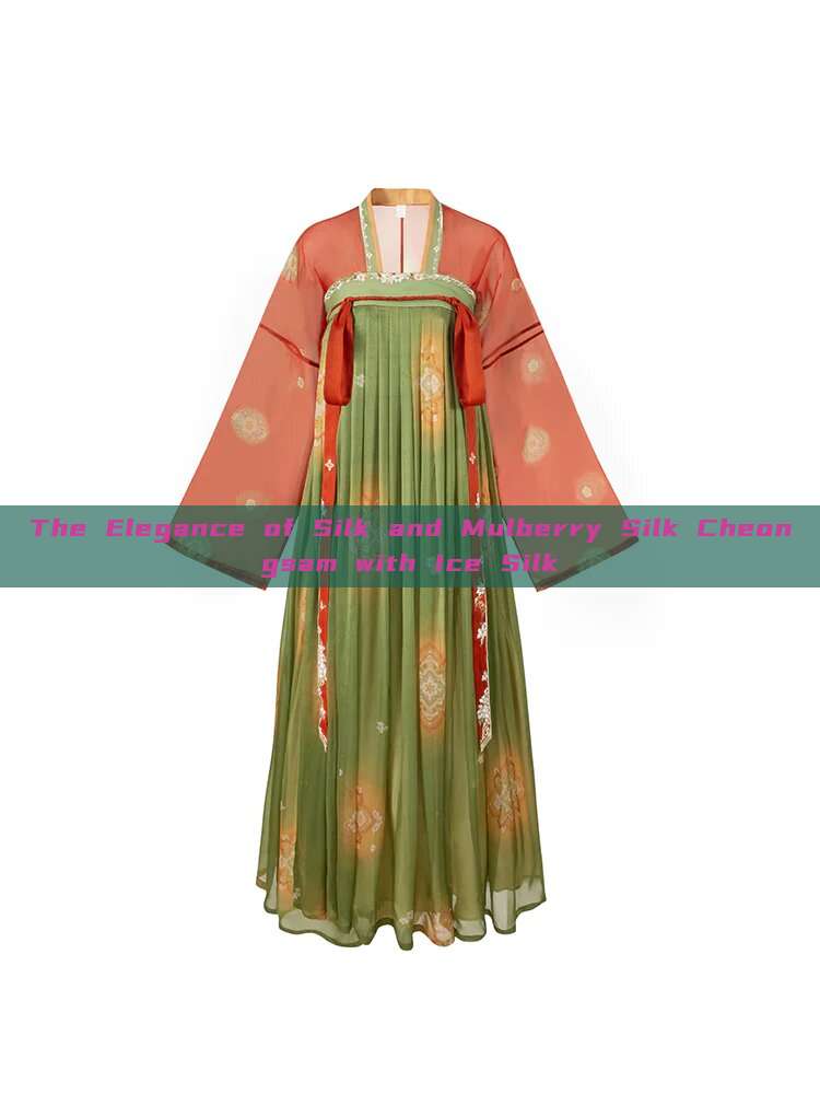 The Elegance of Silk and Mulberry Silk Cheongsam with Ice Silk The Elegance of Silk and Mulberry Silk Cheongsam with Ice Silk