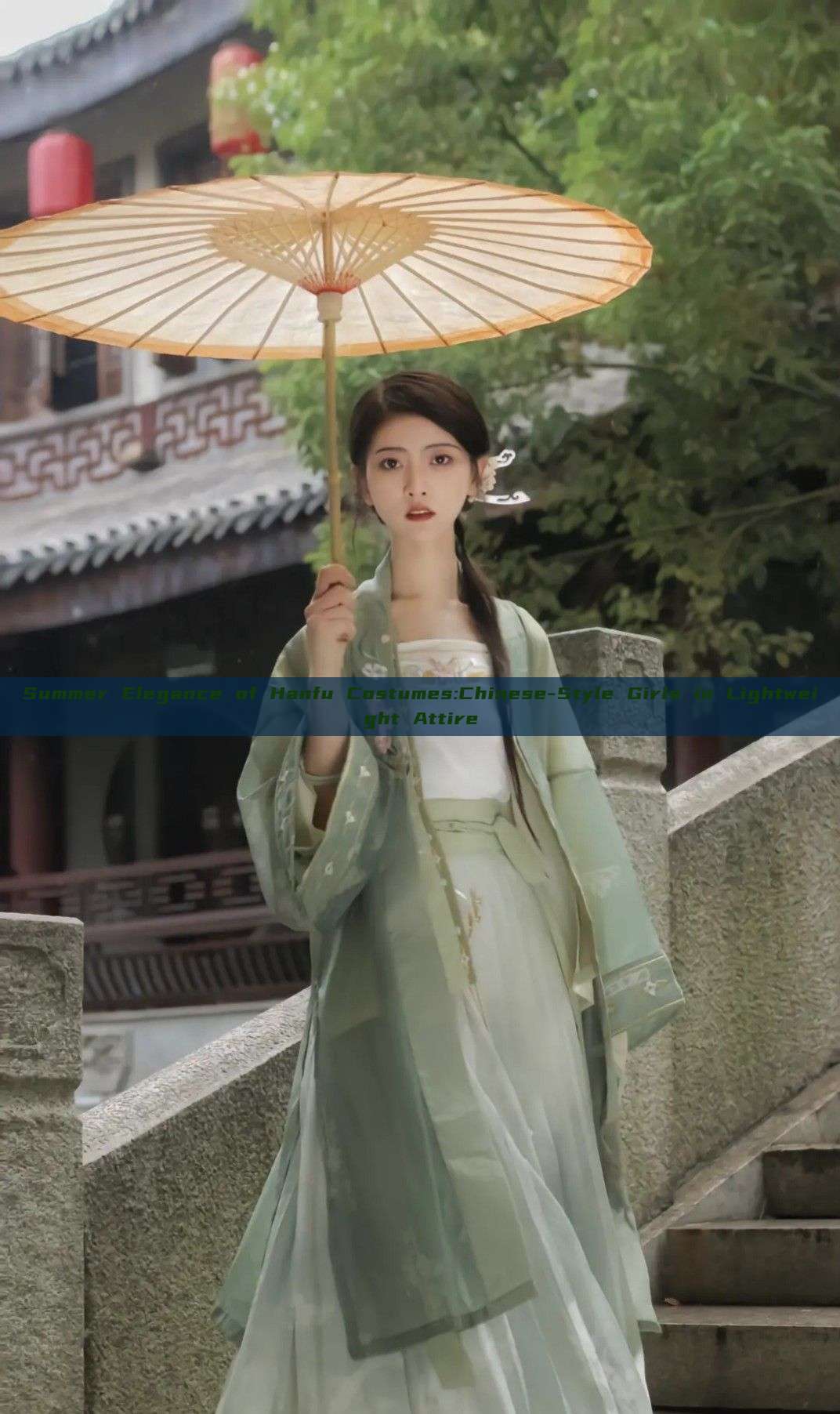 Summer Elegance of Hanfu Costumes:Chinese-Style Girls in Lightweight Attire Summer Elegance of Hanfu Costumes:Chinese-Style Girls in Lightweight Attire