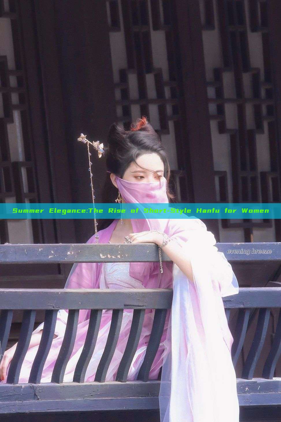 Summer Elegance:The Rise of Short-Style Hanfu for Women Summer Elegance:The Rise of Short-Style Hanfu for Women