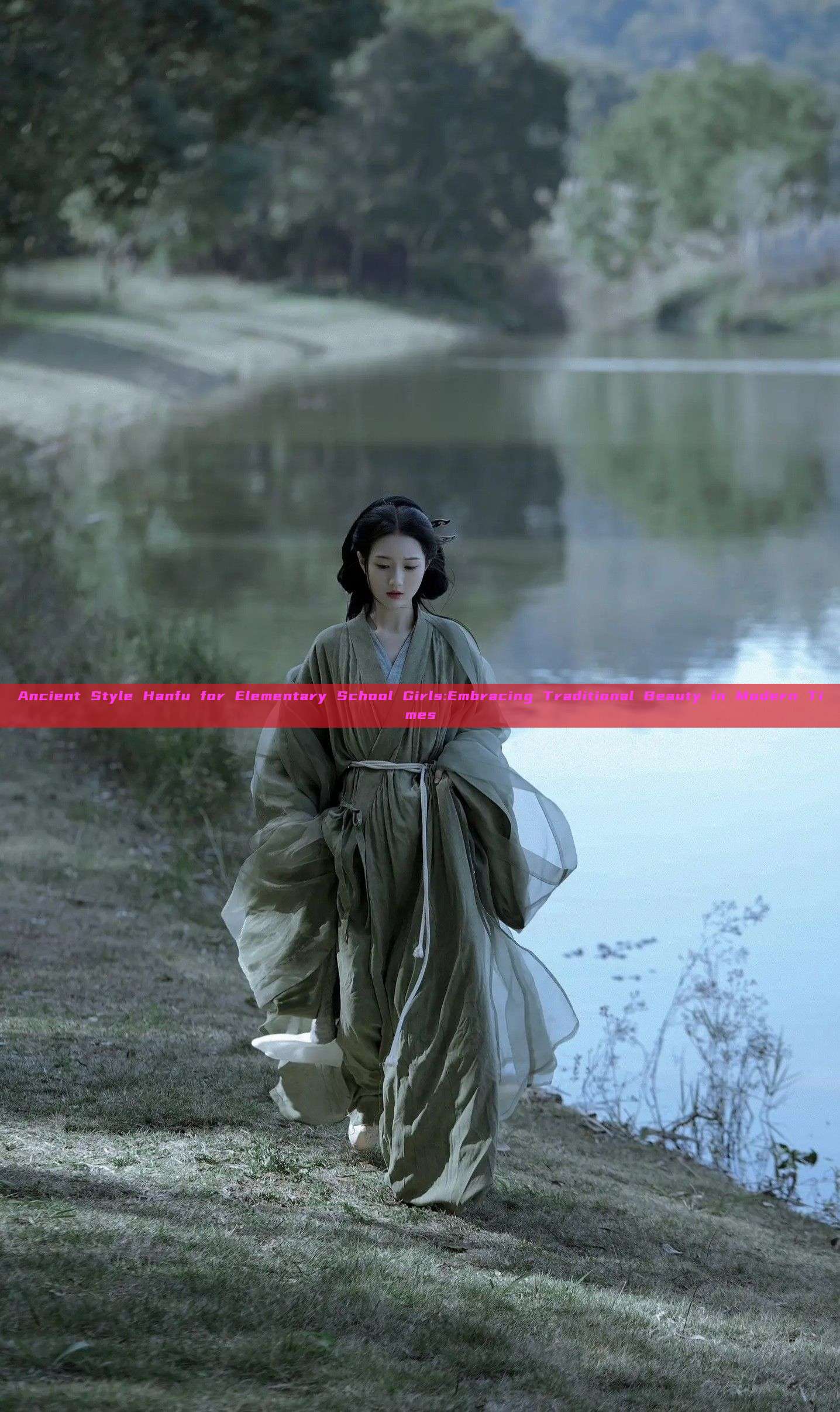 Ancient Style Hanfu for Elementary School Girls:Embracing Traditional Beauty in Modern Times Ancient Style Hanfu for Elementary School Girls:Embracing Traditional Beauty in Modern Times