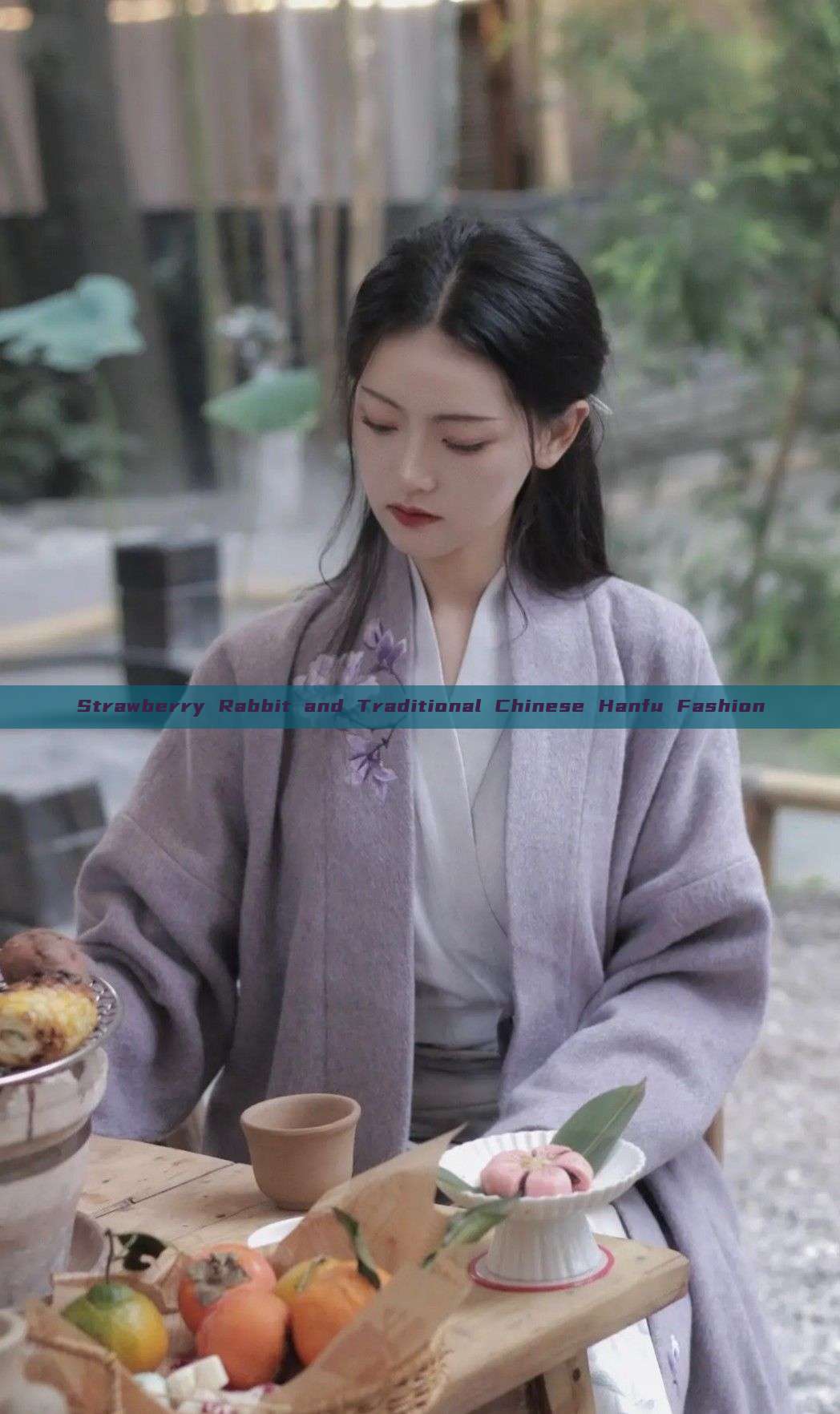 Strawberry Rabbit and Traditional Chinese Hanfu Fashion Strawberry Rabbit and Traditional Chinese Hanfu Fashion