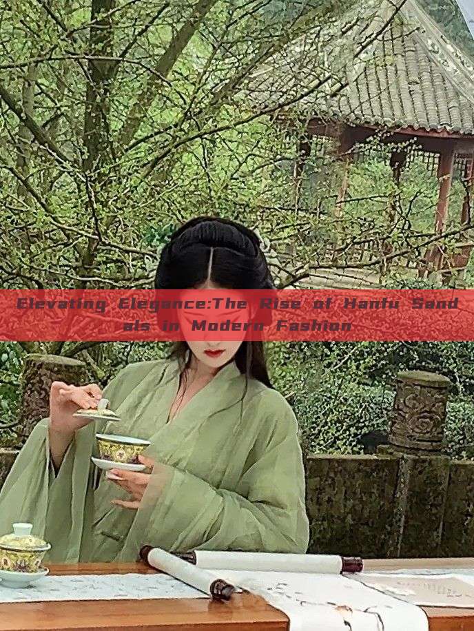 Elevating Elegance:The Rise of Hanfu Sandals in Modern Fashion Elevating Elegance:The Rise of Hanfu Sandals in Modern Fashion