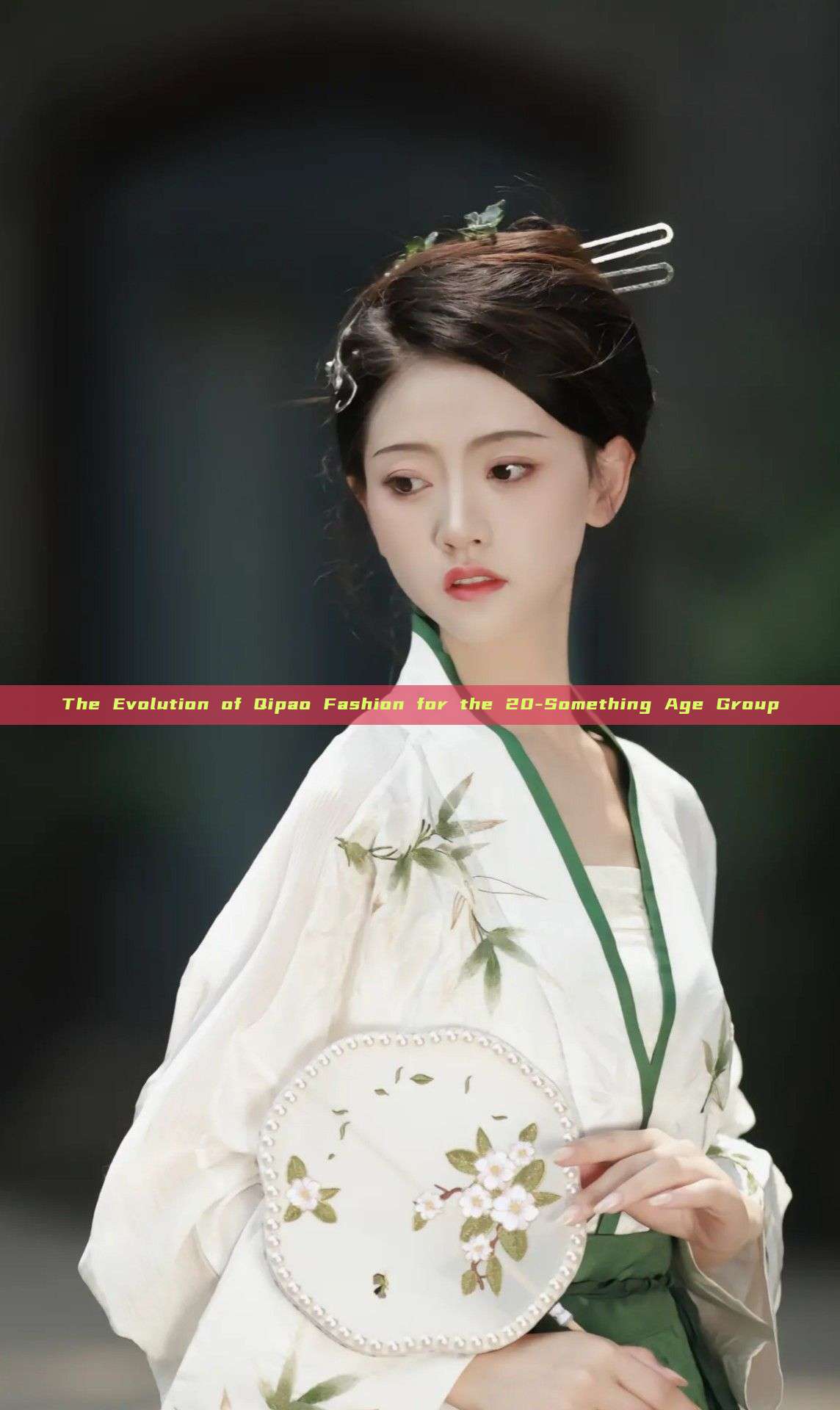 The Evolution of Qipao Fashion for the 20-Something Age Group The Evolution of Qipao Fashion for the 20-Something Age Group